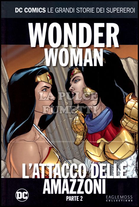 DC COMICS - LE GRANDI STORIE DEI SUPEREROI #    86 - WONDER WOMAN: L'ATTACCO DELLE AMAZZONI PARTE 2